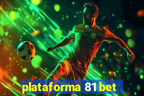 plataforma 81 bet